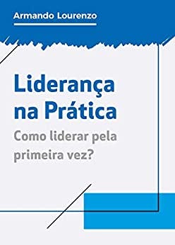 Capa do livro Liderança na Pratica